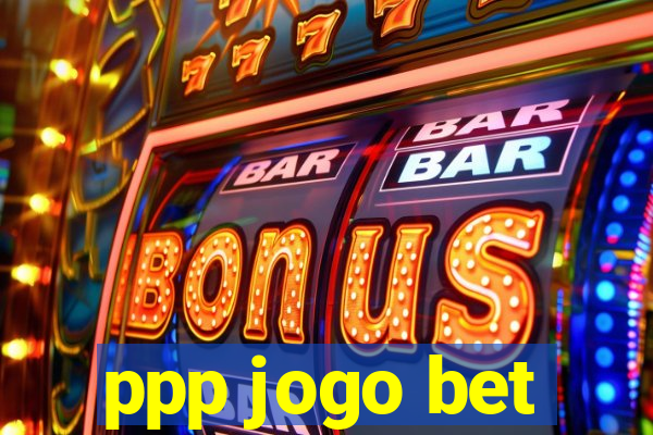 ppp jogo bet